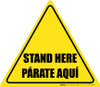 Stand Here Parate Aqui Bilingual Spanish Triangle - Floor Sign