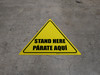 Stand Here Parate Aqui Bilingual Spanish Triangle - Floor Sign