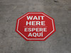 Wait Here Espere Aqui Bilingual Spanish Stop - Floor Sign