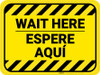 Wait Here Espere Aqui Bilingual Spanish Hazard Stripes Yellow Rectangle - Floor Sign