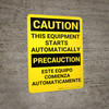 Caution: Equipment Starts Automatically Bilingual (Spanish) - Wall Sign