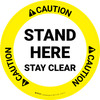 Caution: Stand Here Stay Clear Circular - Floor Sign Caution: Stand Here Stay Clear Circular - Floor Sign