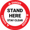 Danger: Stand Here Stay Clear Circular - Floor Sign