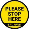 Please Stop Here 6 Ft Apart Yellow Circular - Floor Sign