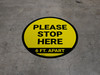 Please Stop Here 6 Ft Apart Yellow Circular - Floor Sign