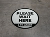 Please Wait Here 6 Ft Apart Circular - Floor Sign Please Wait Here 6 Ft Apart Circular - Floor Sign