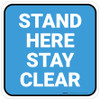 Stand Here Stay Clear Blue Square - Floor Sign Stand Here Stay Clear Blue Square - Floor Sign