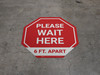 Please Wait Here 6 Ft. Apart Stop - Floor Sign Please Wait Here 6 Ft. Apart Stop - Floor Sign