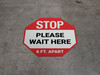 STOP Please Wait Here 6 Ft. Apart Stop - Floor Sign STOP Please Wait Here 6 Ft. Apart Stop - Floor Sign