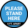 Please Stand Here 6 Ft. Apart Blue Circular - Floor Sign Please Stand Here 6 Ft. Apart Blue Circular - Floor Sign