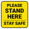 Please Stand Here Stay Safe Yellow Square - Floor Sign