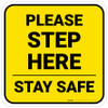 Please Step Here Stay Safe Yellow Square - Floor Sign Please Step Here Stay Safe Yellow Square - Floor Sign