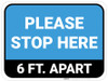 Please Stop Here 6 Ft Apart Blue Rectangle - Floor Sign