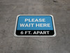 Please Wait Here 6 Ft Apart Blue Rectangle - Floor Sign Please Wait Here 6 Ft Apart Blue Rectangle - Floor Sign