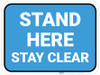 Stand Here Stay Clear Blue Rectangle - Floor Sign