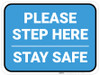 Please Step Here Stay Safe Blue Rectangle - Floor Sign