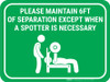 Please Maintain Safe Distance Except When Spotter Necessary Green - Rectangular - Floor Sign