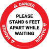 Danger: Please Stand 6 Feet Apart While Waiting - Circular - Floor Sign Danger: Please Stand 6 Feet Apart While Waiting - Circular - Floor Sign