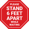 Please Stand 6 Feet Apart While Waiting Stop Please Stand 6 Feet Apart While Waiting Stop