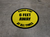 Please Stay 6 Feet Away At All Times Yellow Border - Circular - Floor Sign