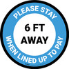 Please Stay 6 Ft Away When Lined Up To Pay Blue - Circular - Floor Sign
