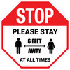 STOP Please Stay 6 Feet Away At All Times With Icon Stop STOP Please Stay 6 Feet Away At All Times With Icon Stop