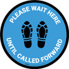 Please Wait Here Until Called Forward Shoe Prints Blue Circular - Floor Sign Please Wait Here Until Called Forward Shoe Prints Blue Circular - Floor Sign