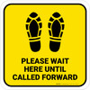 Please Wait Here Until Called Forward Shoe Prints Yellow Square - Floor Sign
