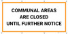 Communal Areas Are Closed Until Further Notice - Banner