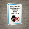 Books Will Be Quarantined Prior to Being Checked In with Icon Portrait - Wall Sign
