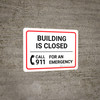 Building Is Closed Call 9-1-1 For An Emergency Landscape - Wall Sign