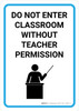 Do Not Enter Classroom Without Teacher Permission with Icon Portrait - Wall Sign