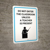 Do Not Enter The Classroom Unless A Teacher Is Present with Icon Portrait - Wall Sign Do Not Enter The Classroom Unless A Teacher Is Present with Icon Portrait - Wall Sign