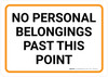 No Personal Belongings Past This Point Landscape - Wall Sign No Personal Belongings Past This Point Landscape - Wall Sign