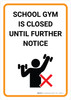 School Gym Is Closed Until Futher Notice with Icon Portrait - Wall Sign School Gym Is Closed Until Futher Notice with Icon Portrait - Wall Sign