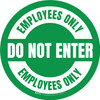 Do Not Enter Employees Only Circular (Green) - Floor Sign