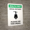 Health First: Social Distance Please Use This Urinal with Icon Portrait - Wall Sign