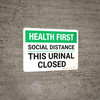 Health First: Social Distance This Urinal Closed Landscape - Wall Sign Health First: Social Distance This Urinal Closed Landscape - Wall Sign
