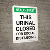 Health First: This Urinal Closed For Social Distancing Portrait - Wall Sign Health First: This Urinal Closed For Social Distancing Portrait - Wall Sign