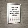 Practice Social Distancing While Using Urinal with Icon Portrait - Wall Sign Practice Social Distancing While Using Urinal with Icon Portrait - Wall Sign