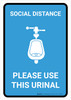 Social Distance: Please Use This Urinal with Icon Blue Portrait - Wall Sign