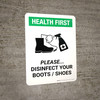 Health First: Please Disinfect Boots/Shoes with Icon Portrait - Wall Sign Health First: Please Disinfect Boots/Shoes with Icon Portrait - Wall Sign