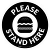 Please Stand Here with Burger Black Circular - Floor Sign Please Stand Here with Burger Black Circular - Floor Sign
