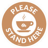 Please Stand Here with Coffee Cup Beige Circular - Floor Sign