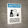Notice Area Closed For Routine Cleaning And Disinfection with Icon Portrait - Wall Sign