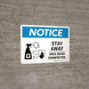 Notice Stay Away Area Being Disinfected with Icon Landscape - Wall Sign Notice Stay Away Area Being Disinfected with Icon Landscape - Wall Sign