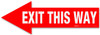 EXIT THIS WAY - left arrow EXIT THIS WAY - left arrow