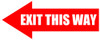 EXIT THIS WAY - left arrow EXIT THIS WAY - left arrow