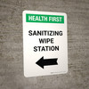 Health First: Sanitizing Wipe Station with Left Arrow Portrait - Wall Sign