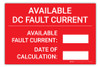 Available DC Fault Current Available - Arc Flash Label Available DC Fault Current Available - Arc Flash Label
